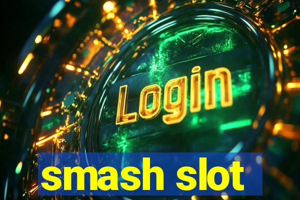 smash slot